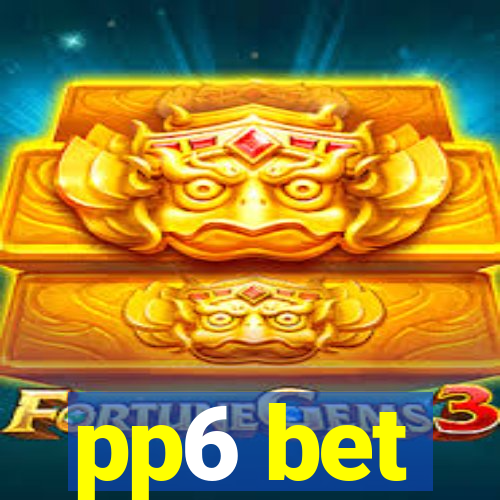 pp6 bet